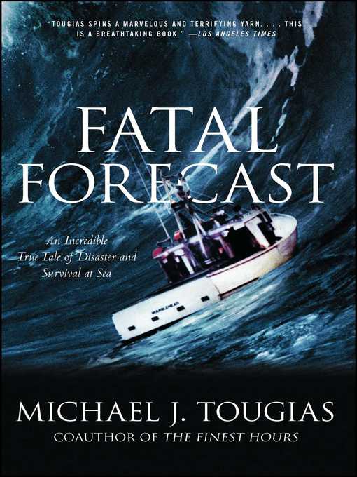 Title details for Fatal Forecast by Michael J. Tougias - Wait list